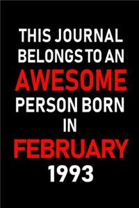 This Journal Belongs to an Awesome Person Born in February 1993