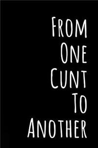 From One Cunt to Another
