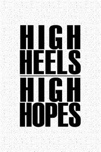 High Heels High Hopes