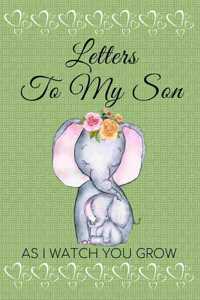 Letters to My Son as I Watch You Grow