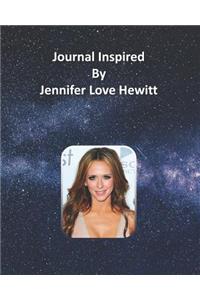 Journal Inspired by Jennifer Love Hewitt