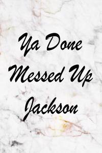 YA Done Messed Up Jackson