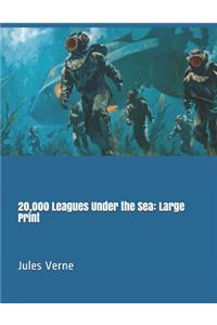 20,000 Leagues Under the Sea: Large Print