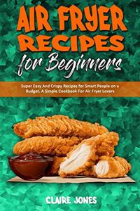 Air Fryer Recipes For Beginners