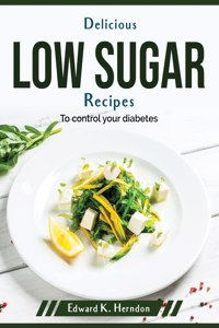 Delicious low sugar recipes