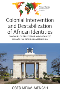 Colonial Intervention and Destabilization of African Identities