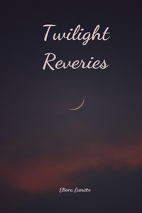 Twilight Reveries