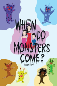 When do Monsters Come?