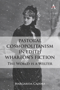 Pastoral Cosmopolitanism in Edith Wharton's Fiction