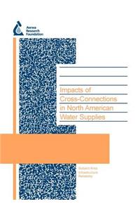 Impacts of Cross-Connections in North American Water Supplies