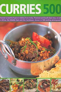 500 Curry Recipes: Discover A World Of Spice In Dishes From India, Thailand And South-East Asia, The Middle East And The Caribbean, With 500 Photograp