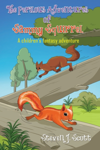 Perilous Adventures of Sammy Squirrel