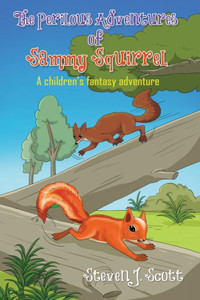 Perilous Adventures of Sammy Squirrel