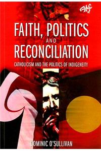 Faith, Politics and Reconciliation