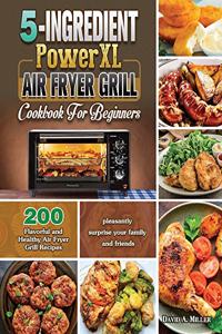 5-Ingredient PowerXL Air Fryer Grill Cookbook For Beginners