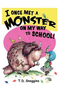 I Once Met a Monster on My Way to School!