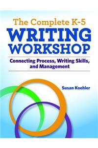 Complete K-5 Writing Workshop