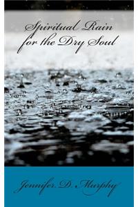 Spiritual Rain for the Dry Soul