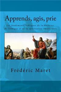 Apprends, agis, prie