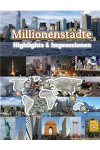 Millionenstädte Highlights & Impressionen