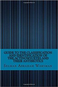 Guide to the classification and identification of the actinomycetes and their antibiotics