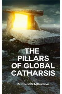 The Pillars For Global Catharsis