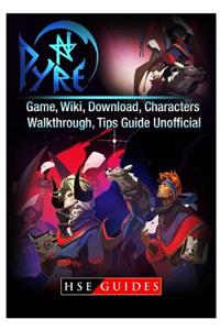 Pyre Game, Wiki, Download, Characters, Walkthrough, Tips Guide Unofficial