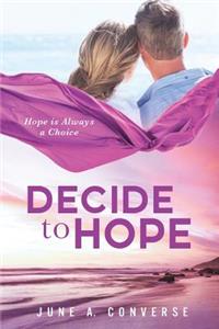 Decide To Hope