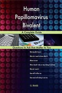 Human Papillomavirus Bivalent; A Complete Guide
