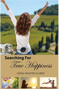 Searching For True Happiness