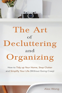 The Art of Decluttering and Organizing