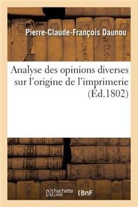 Analyse Des Opinions Diverses Sur l'Origine de l'Imprimerie . Lue À La Séance de l'Institut