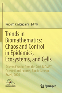 Trends in Biomathematics: Chaos and Control in Epidemics, Ecosystems, and Cells