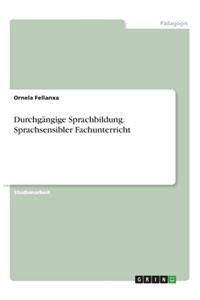 Durchgängige Sprachbildung. Sprachsensibler Fachunterricht