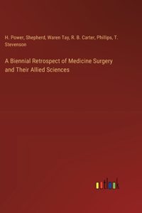 Biennial Retrospect of Medicine Surgery and Their Allied Sciences