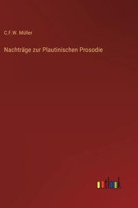 Nachträge zur Plautinischen Prosodie