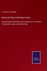 Nurse and Spy in the Union Army