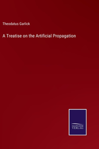 A Treatise on the Artificial Propagation