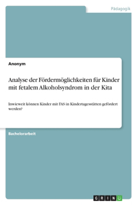 Analyse der Fördermöglichkeiten für Kinder mit fetalem Alkoholsyndrom in der Kita