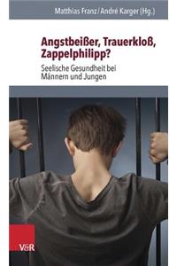 Angstbeisser, Trauerkloss, Zappelphilipp?