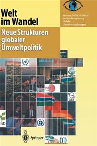 Welt Im Wandel: Neue Strukturen Globaler Umweltpolitik