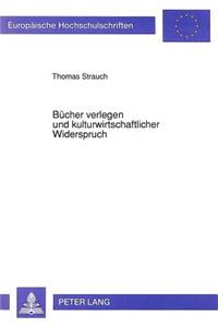 Buecher Verlegen Und Kulturwirtschaftlicher Widerspruch