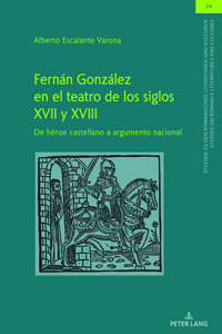 Fernán González En El Teatro de Los Siglos XVII Y XVIII