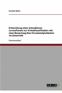 Entwicklung einer interaktiven Lernsoftware zur Klimaklassifikation mit einer Bewertung ihrer Einsatzmöglichkeiten im Unterricht