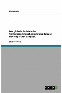 Das globale Problem der Trinkwasserknappheit und das Beispiel der Megastadt Bangkok