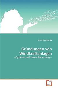 Gründungen von Windkraftanlagen