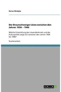 Der Braunschweiger Löwe zwischen den Jahren 1934 - 1946