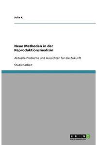 Neue Methoden in der Reproduktionsmedizin