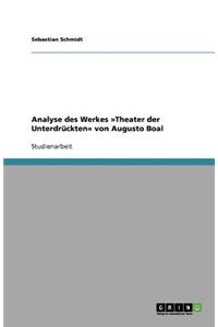 Analyse des Werkes Theater der Unterdrückten von Augusto Boal