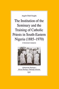 The Institution of the Seminary and the Training of Catholic Priests in South-EA